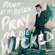 The lyrics HEY LOOK MA, I MADE IT of PANIC AT THE DISCO is also present in the album Pray for the wicked (2018)