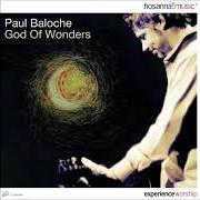 The lyrics TAKE MY LIFE AND LET IT BE of PAUL BALOCHE is also present in the album God of wonders
