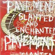 The lyrics FRAGMENT OF WOUNDED KITE of PAVEMENT is also present in the album Slanted and enchanted