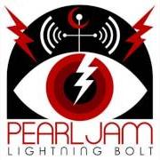 The lyrics LIGHTNING BOLT of PEARL JAM is also present in the album Lightning bolt (2013)