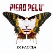 The lyrics SORELLA NOTTE of PIERO PELÙ is also present in the album In faccia (2006)