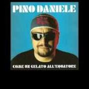 The lyrics LADRO D'AMORE of PINO DANIELE is also present in the album Come un gelato all'equatore (1999)