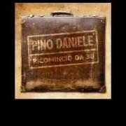 The lyrics A TESTA IN GIÙ (NEW VERSION) of PINO DANIELE is also present in the album Ricomincio da 30 (2008)