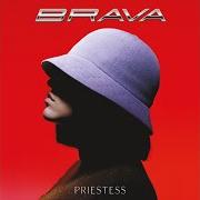 The lyrics EVA of PRIESTESS is also present in the album Brava (2019)