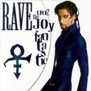 The lyrics RAVE UN2 THE JOY FANTASTIC of PRINCE is also present in the album Rave un2 the joy fantastic (1999)