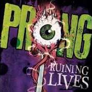 The lyrics CHAMBER OF THOUGHT of PRONG is also present in the album Ruining lives (2014)