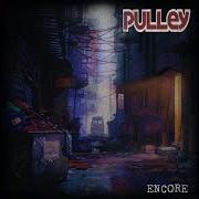 The lyrics THE OCEAN SONG of PULLEY is also present in the album Encore (2021)