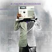 The lyrics RENAISSANCE RAP of Q-TIP is also present in the album The renaissance (2008)
