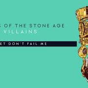 The lyrics FEET DON'T FAIL ME of QUEENS OF THE STONE AGE is also present in the album Villains (2017)