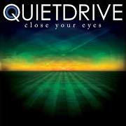The lyrics IT'S A SHAME of QUIETDRIVE is also present in the album Close your eyes (2009)
