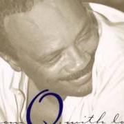 The lyrics VELAS of QUINCY JONES is also present in the album From q with love (1999)