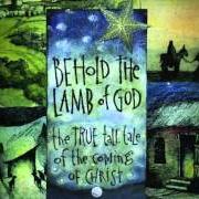 The lyrics MATTHEW'S BEGATS of ANDREW PETERSON is also present in the album Behold the lamb of god (2004)