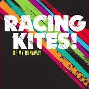 The lyrics TONIGHT'S ATTRACTION of RACING KITES is also present in the album Be my runaway (2008)