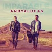 The lyrics IMPARABLE of ANDY & LUCAS is also present in the album Imparable (2016)