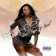The lyrics GOT THAT GOOD (MY BUBBLE GUM) of RASHEEDA is also present in the album Dat type of gurl (2007)