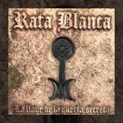 The lyrics LA LLAVE DE LA PUERTA SECRETA of RATA BLANCA is also present in the album La llave de la puerta secreta (2005)