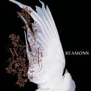 The lyrics OUT OF REACH of REAMONN is also present in the album Wish (2006)