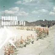 The lyrics VALENTINE of REAMONN is also present in the album Beautiful sky (2003)