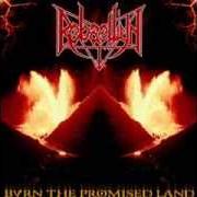 The lyrics ...AND THE IMMORTALS SHALL RISE of REBAELLIUN is also present in the album Burn the promised land (1999)