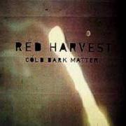 The lyrics ABSOLUT DUNKEL: HEIT of RED HARVEST is also present in the album Cold dark matter (2000)