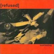 The lyrics EVERLASTING of REFUSED is also present in the album Everlasting (1994)