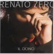 The lyrics MENTRE ASPETTO CHE RITORNI of RENATO ZERO is also present in the album Il dono (2005)