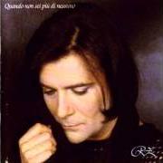 The lyrics IL RITORNO of RENATO ZERO is also present in the album Quando non sei più di nessuno (1993)