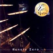 The lyrics L'IMBARCO of RENATO ZERO is also present in the album Tutti gli zeri del mondo (2000)