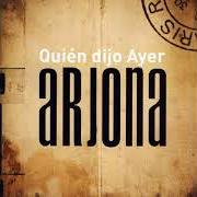 The lyrics TU REPUTACIÓN of RICARDO ARJONA is also present in the album Quien dijo ayer (2007)