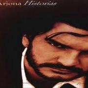 The lyrics ME ESTAN JODIENDO LA VIDA of RICARDO ARJONA is also present in the album Historias (1994)