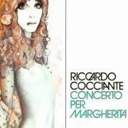 The lyrics PRIMAVERA of RICCARDO COCCIANTE is also present in the album Concerto per margherita (1976)