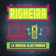 The lyrics LA MUSICA ELECTRONICA of RIGHEIRA is also present in the album Mondovisione (2007)
