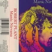 The lyrics NIRVANA of ROBERT PLANT is also present in the album Manic nirvana (1990)