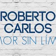 The lyrics REGRESO of ROBERTO CARLOS is also present in the album Amor sin límite (2018)