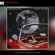 The lyrics FOREVER MINE of ROBIN THICKE is also present in the album Forever mine (2020)