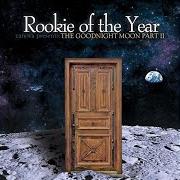 The lyrics RALEIGH of ROOKIE OF THE YEAR is also present in the album The goodnight moon: part ii (2013)