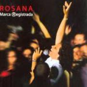 The lyrics MARCA REGISTRADA of ROSANA is also present in the album Marca registrada - cd 1 (2003)