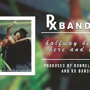 The lyrics CORNERED of RX BANDITS is also present in the album Halfway between here and there (1999)