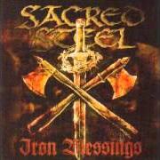 The lyrics SCREAMS OF THE TORTURED of SACRED STEEL is also present in the album Iron blessings (2004)