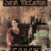 The lyrics TOUCH of SARAH MCLACHLAN is also present in the album Touch (1989)