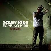 The lyrics CHANGING PRIORITES of SCARY KIDS SCARING KIDS is also present in the album After dark ep (2005)