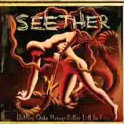 The lyrics FORSAKEN of SEETHER is also present in the album Holding on to strings better left to fray (2011)