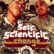 The lyrics FUTURIST of SELF SCIENTIFIC is also present in the album Change (2005)