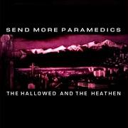 The lyrics HALF-LIFE of SEND MORE PARAMEDICS is also present in the album The hallowed and the heathen (2004)