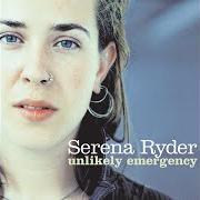 The lyrics UNLIKELY EMERGENCY of SERENA RYDER is also present in the album Unlikely emergency (2005)
