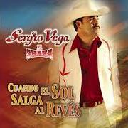 The lyrics AMBICIOSA of SERGIO VEGA is also present in the album Cuando el sol salga al reves (2007)
