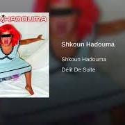 The lyrics TI MÂLE of SHKOUN HADOUMA is also present in the album Shkoun i (2004)