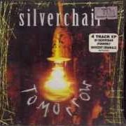The lyrics TOMORROW of SILVERCHAIR is also present in the album Tomorrow ep (1994)
