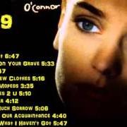 The lyrics I AM STRETCHED ON YOUR GRAVE of SINEAD O'CONNOR is also present in the album I do not want what i haven't got (1990)