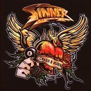 The lyrics CRASH & BURN of SINNER is also present in the album Crash & burn (2008)